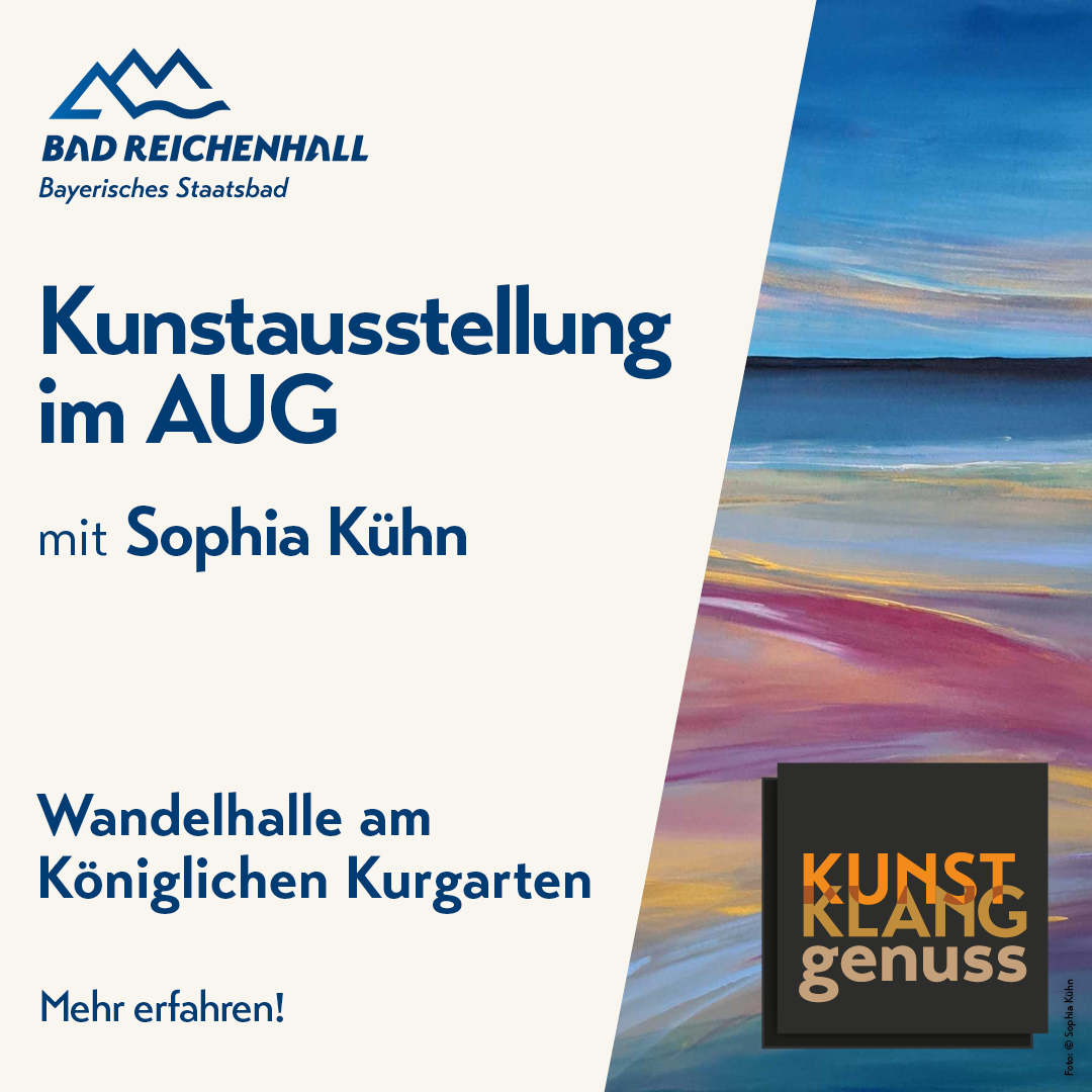 Read more about the article 01.08 – 31.08.2023 – KunstKlangGenuss – Einzelausstellung – Bayer. Staatsbad Bad Reichenhall